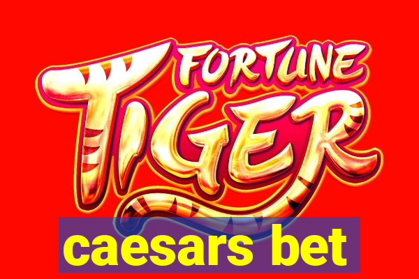 caesars bet